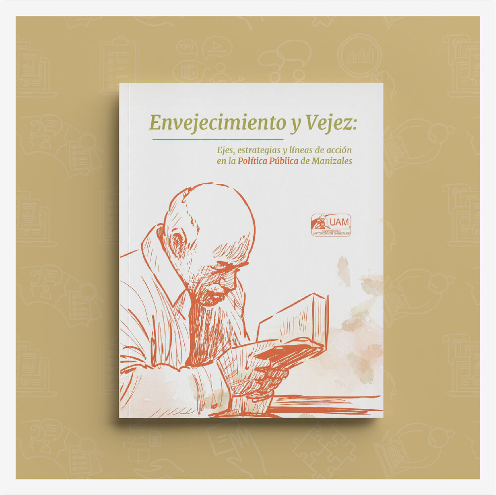 Envejecimiento y vejez: ejes, estrategias y líneas de acción en la política pública de Manizales.” Delgado Enríquez, L; Jaramillo Ortegón, D.; Vieira Silva, J.G.; Salazar Gil, V. (2015)